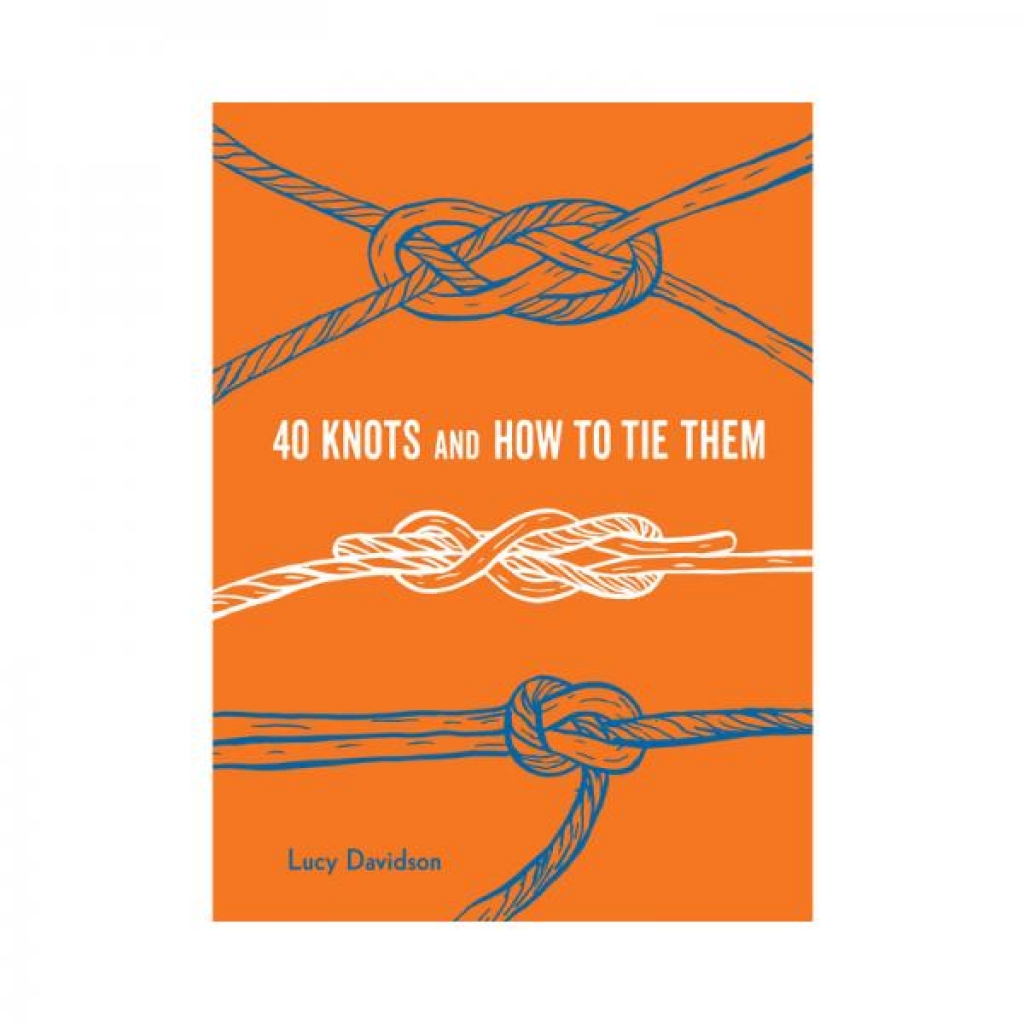 40 Knots And How To Tie Them - Guide Book