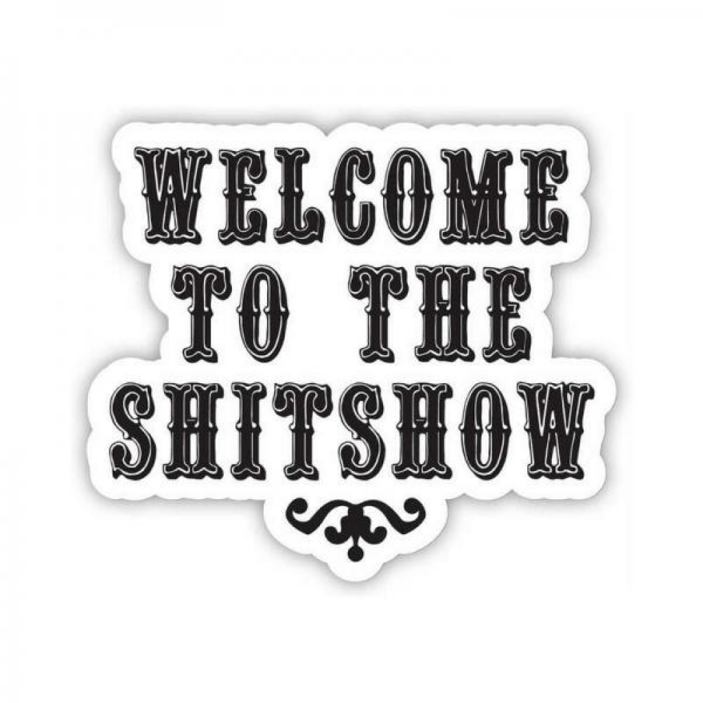 Twisted Wares 'Welcome to the Shitshow' Sticker