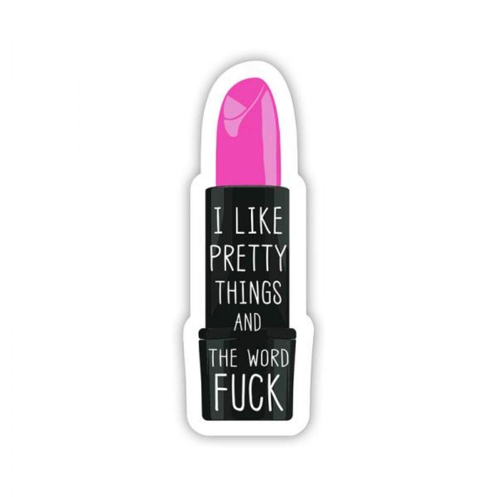 Twisted Wares 'I Like Pretty Things & The Word Fuck' Sticker