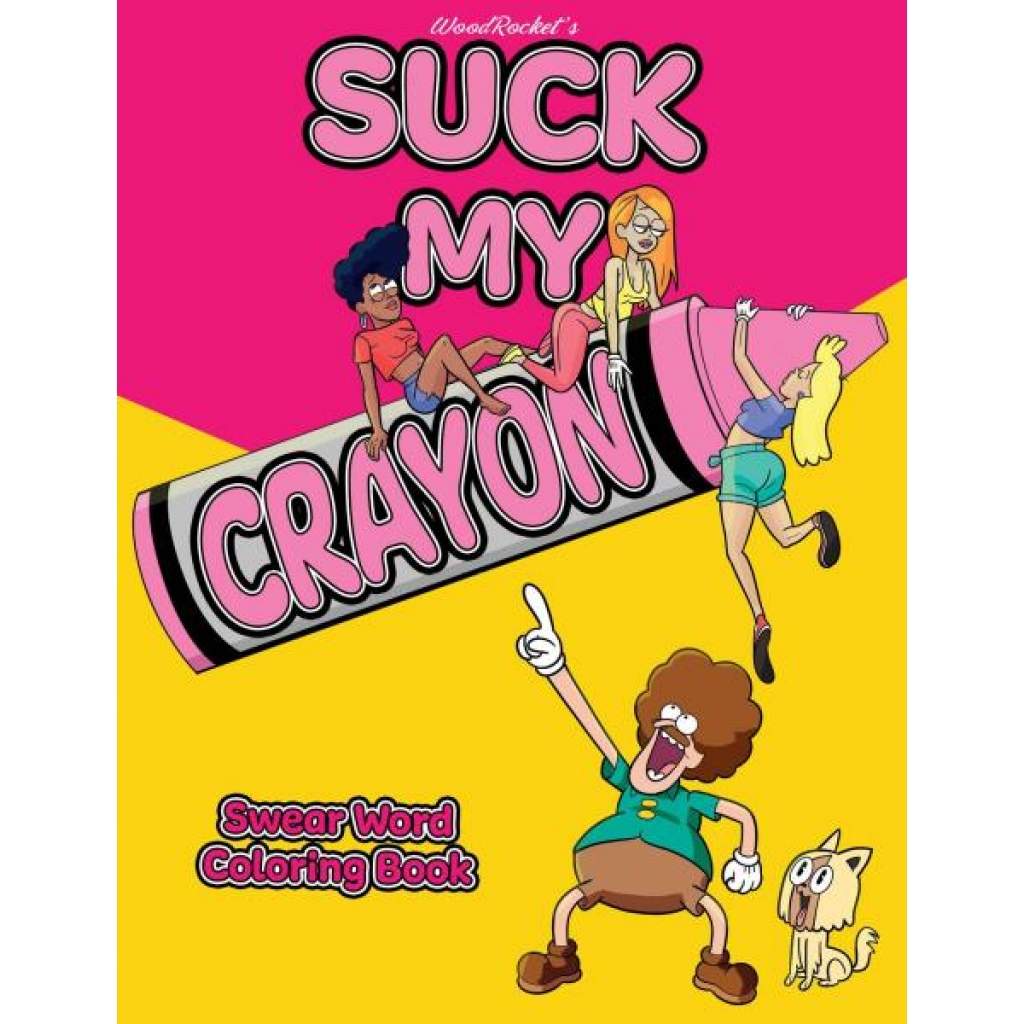 Suck My Crayon Coloring Book - Fun for Adults